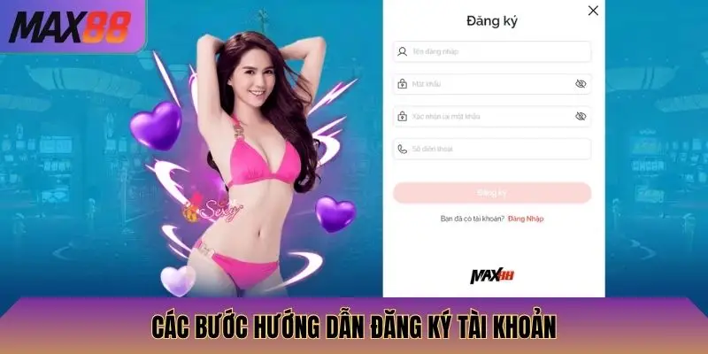MAX88 4 Các bước đăng ký tài khoản cực kỳ đơn giản