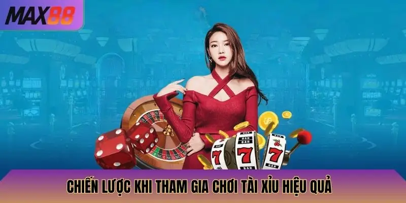 Tài Xỉu Livestream Max88: Cược Nhanh, Livestream Kịch Tính, Cơ Hội Thắng 4 Chiến lược khi tham gia chơi Tài Xỉu hiệu quả