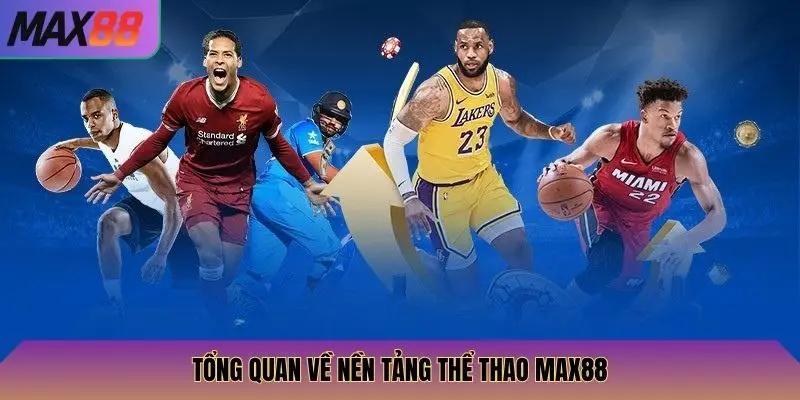 BBC Sports Max88: Cập Nhật Tin Tức Thể Thao, Cược Chính Xác 3 Tổng quan về nền tảng thể thao Max88